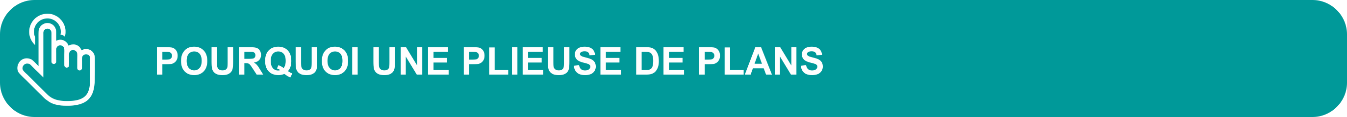 Pourquoi une plieuse de plan