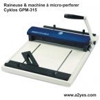  RAINEUSE MANUELLE ET MACHINE DE MICRO PERFORATION CYKLOS GPM-315 